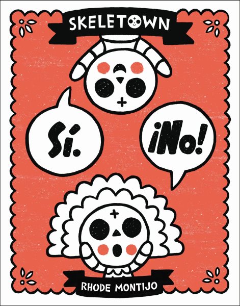 Cover art for Skeletown : Sí. ¡No! / Rhode Montijo.