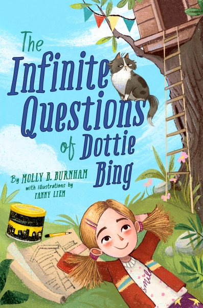 Cover art for The infinite questions of Dottie Bing / by Molly B. Burnham   with illustrations by Fanny Liem.