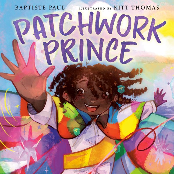 Cover art for Patchwork prince / by Baptiste Paul   illustrated by Kitt Thomas.