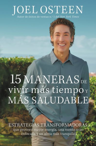 Cover art for 15 maneras de vivir más tiempo y más saludable : estrategias transformadoras que proveen mayor energía