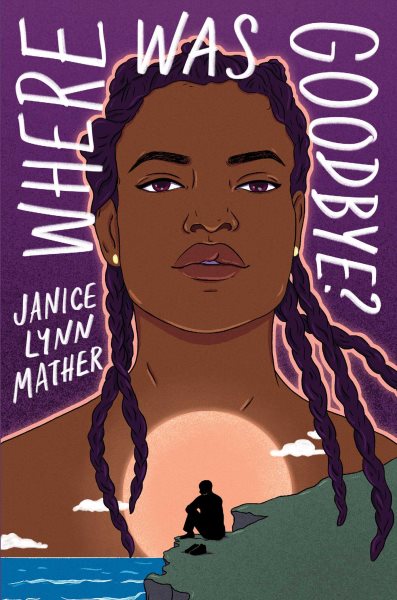 Cover art for Where was goodbye? / Janice Lynn Mather.