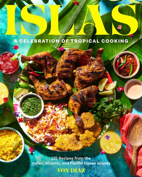 Cover art for Islas : a celebration of tropical cooking : 125 recipes from the Indian