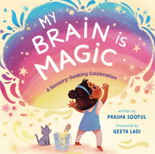 Cover art for My brain is magic : a sensory-seeking celebration / written by Prasha Sooful   illustrated by Geeta Ladi.