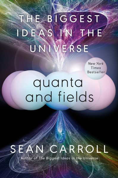 Cover art for Quanta and fields [electronic resource] : the biggest ideas in the universe / Sean Carroll.