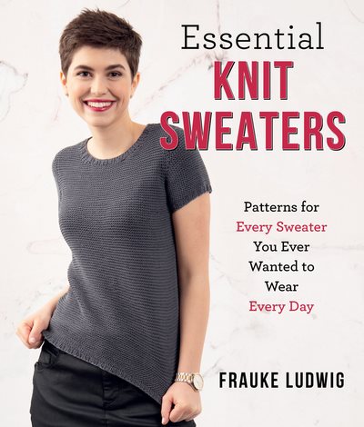 Cover art for Essential knit sweaters : patterns for every sweater you ever wanted to wear every day / Frauke Ludwig   translation: Katharina Sokiran.