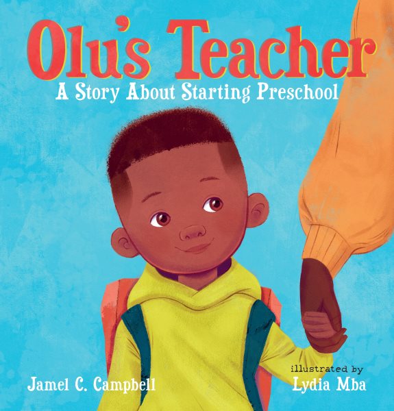 Cover art for Olu's teacher / Jamel C. Campbell   illustrated by Lydia Mba.