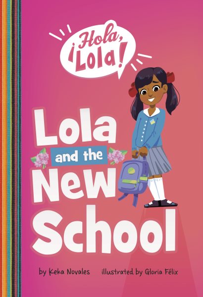 Cover art for Lola and the new school / by Keka Novales   illustrated by Gloria Felix.