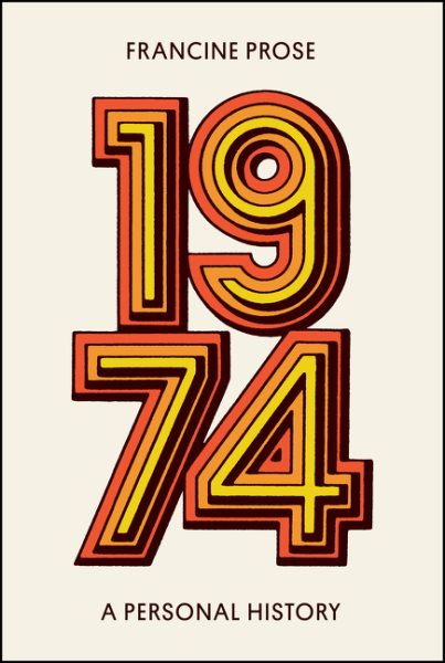 Cover art for 1974 : a personal history / Francine Prose.