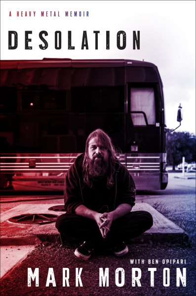 Cover art for Desolation : a heavy metal memoir / Mark Morton with Ben Opipari.