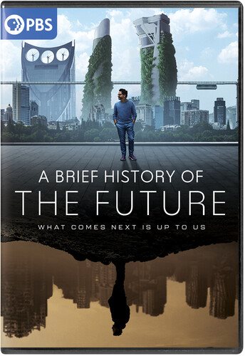 Cover art for A brief history of the future [DVD videorecording] / produced by Futurific Studios in association with Untold   produced by Zach Morgan   written and directed by Andrew Morgan.