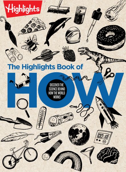 Cover art for The highlights book of how : discover the science behind how the world works.
