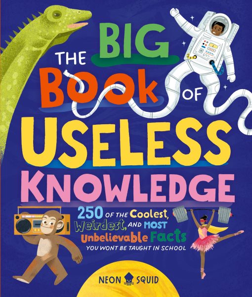 Cover art for The big book of useless knowledge: 250 of the coolest