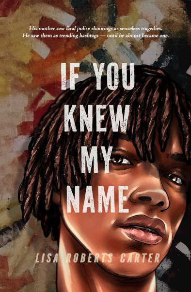 Cover art for If you knew my name / a novel in verse by Lisa Roberts Carter.