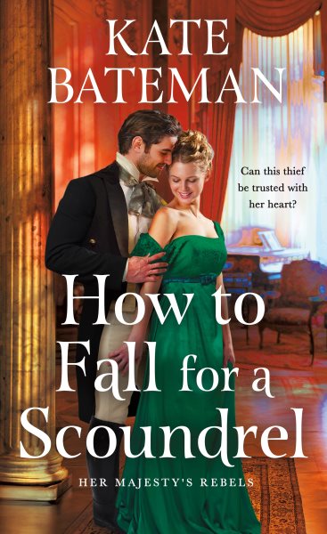 Cover art for How to fall for a scoundrel / Kate Bateman.