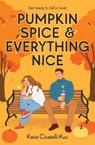 Cover art for Pumpkin spice & everything nice / Katie Cicatelli-Kuc.