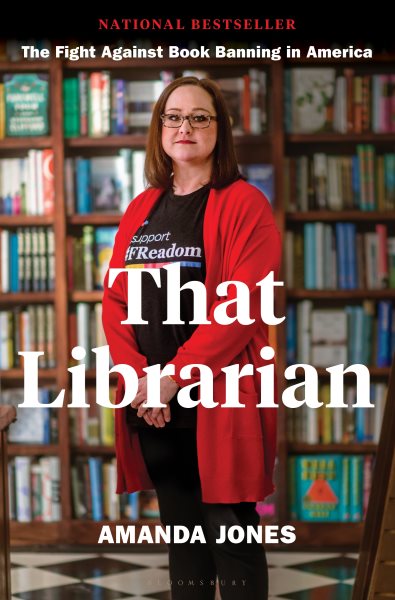 Cover art for That librarian : the fight against book banning in America / Amanda Jones.