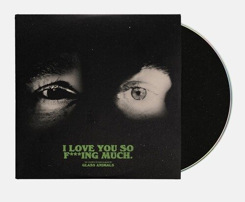 Cover art for I love you so f***ing much [CD sound recording] / Glass Animals.