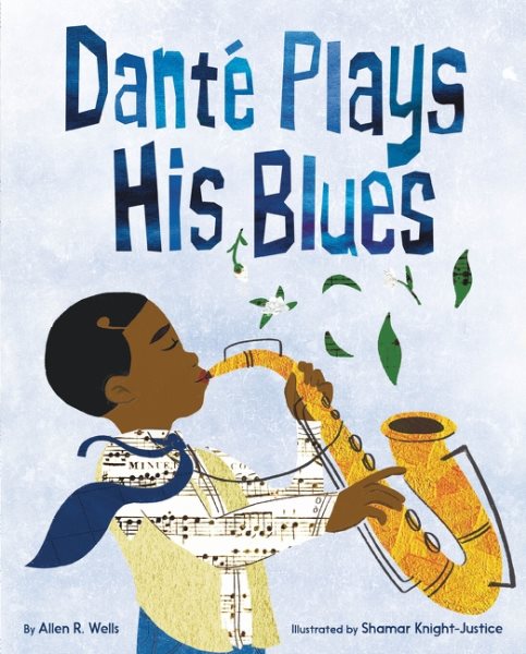 Cover art for Danté plays his blues / written by Allen R. Wells   illustrated by Shamar Knight-Justice.