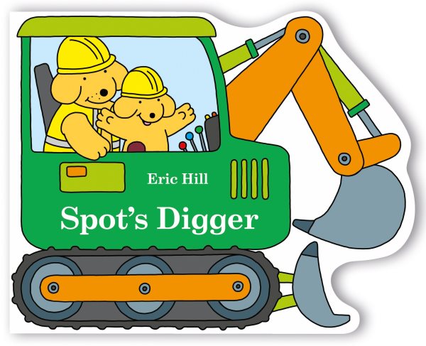 Cover art for Spot's digger [BOARD BOOK] / Eric Hill.