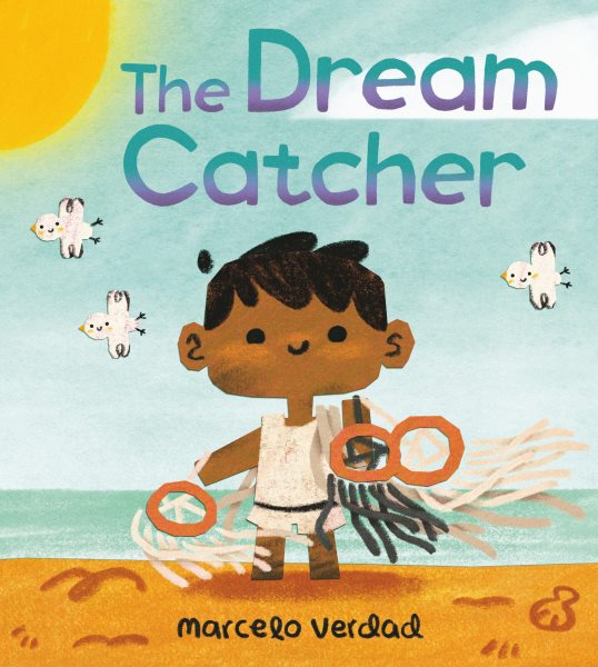 Cover art for The dream catcher / written and illustrated by Marcelo Verdad.