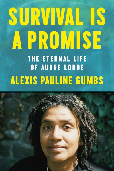 Cover art for Survival is a promise : the eternal life of Audre Lorde / Alexis Pauline Gumbs.