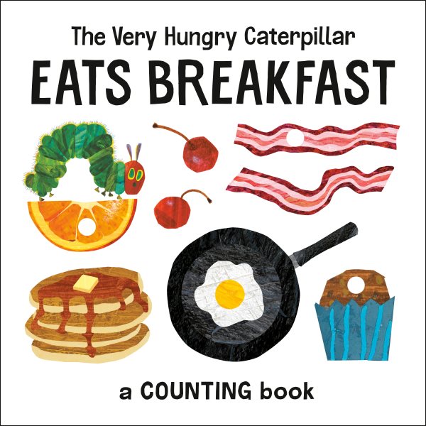 Cover art for The very hungry caterpillar eats breakfast [BOARD BOOK] : a counting book.