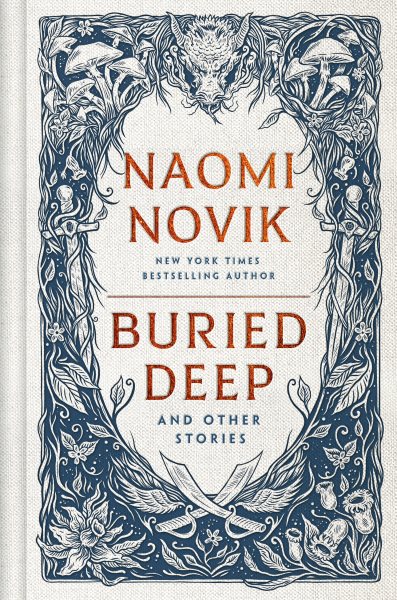 Cover art for Buried deep and other stories / Naomi Novik.