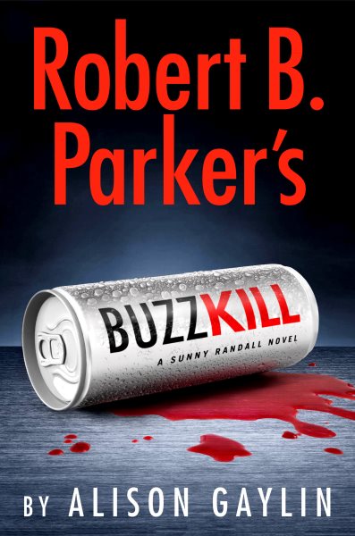 Cover art for Robert B. Parker's buzz kill / Alison Gaylin.