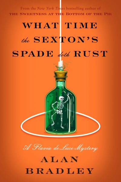 Cover art for What time the Sexton's spade doth rust : a Flavia de Luce novel / Alan Bradley.