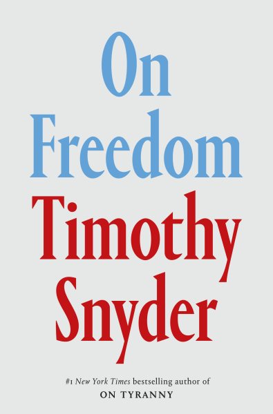 Cover art for On freedom / Timothy Snyder.