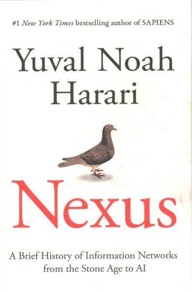 Cover art for Nexus : a brief history of information networks from the Stone Age to AI / Yuval Noah Harari.