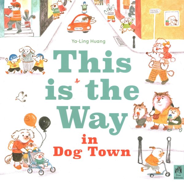 Cover art for This is the way in Dog Town / Ya-Ling Huang