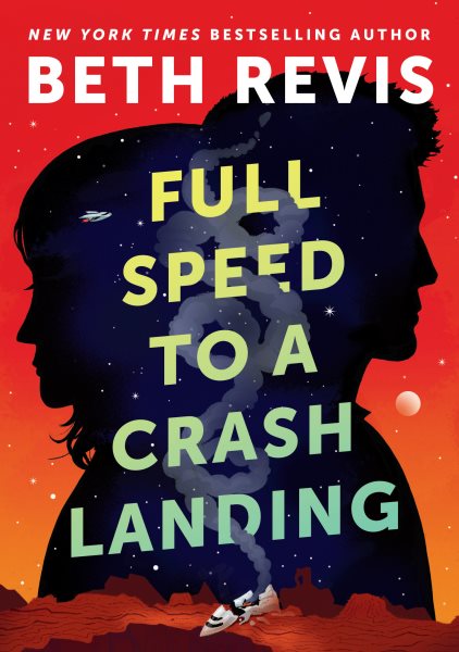 Cover art for Full speed to a crash landing / Beth Revis.