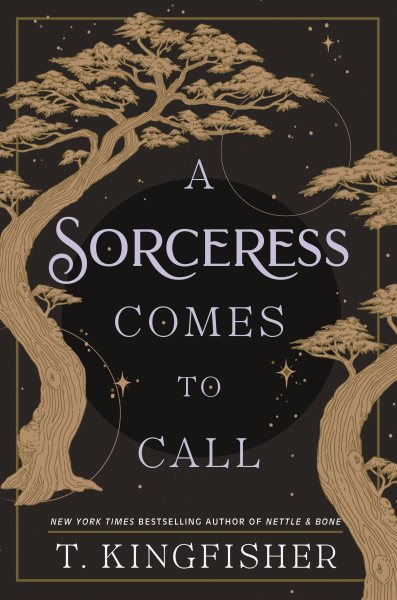 Cover art for A sorceress comes to call / T. Kingfisher.