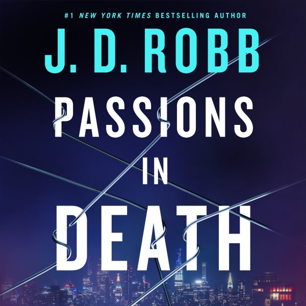 Cover art for Passions in death [CDB UNABRIDGED] / J. D. Robb.