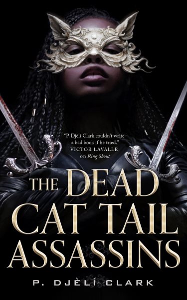 Cover art for The dead cat tail assassins / P. Djèlí Clark.