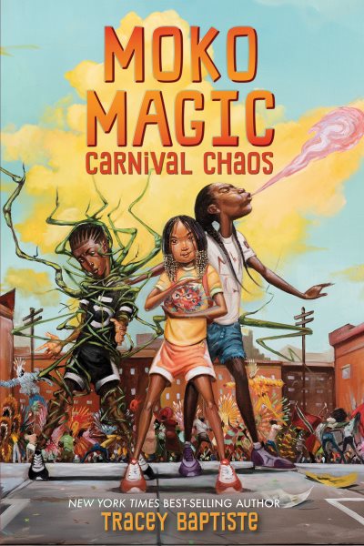 Cover art for Moko magic. Carnival chaos / Tracey Baptiste.