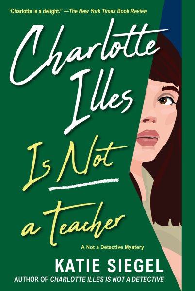 Cover art for Charlotte Illes is not a teacher / Katie Siegel.