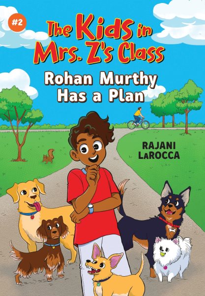 Cover art for The kids in Mrs. Z's class. Rohan Murthy has a plan / Rajani LaRocca   illustrated by Kat Fajardo   series coordinated by Kate Messner.