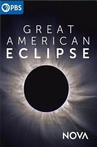 Cover art for Great American eclipse [DVD videorecording] / a Nova production by Windfall Films Ltd. (part of the Argonon Group) for GBH   produced and directed by Jody Lubman.