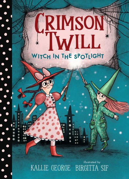 Cover art for Crimson Twill : witch in the spotlight / Kallie George