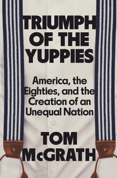 Cover art for Triumph of the yuppies : America