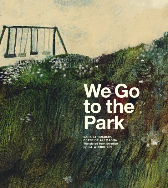 Cover art for We go to the park / Sara Stridsberg