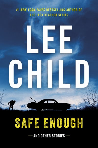 Cover art for Safe enough : and other stories / Lee Child.