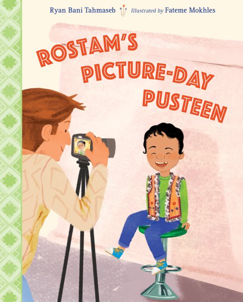 Cover art for Rostam's picture-day pusteen / Ryan Bani Tahmaseb   illustrated by Fateme Mokhles.