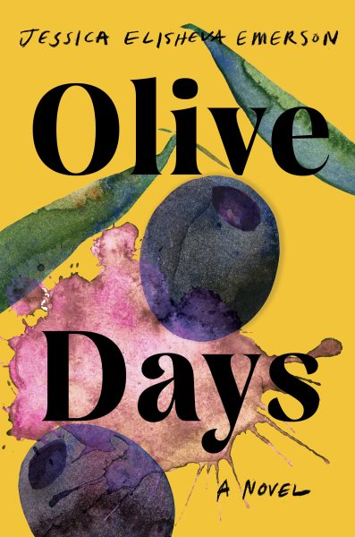 Cover art for Olive days : a novel / Jessica Elisheva Emerson.