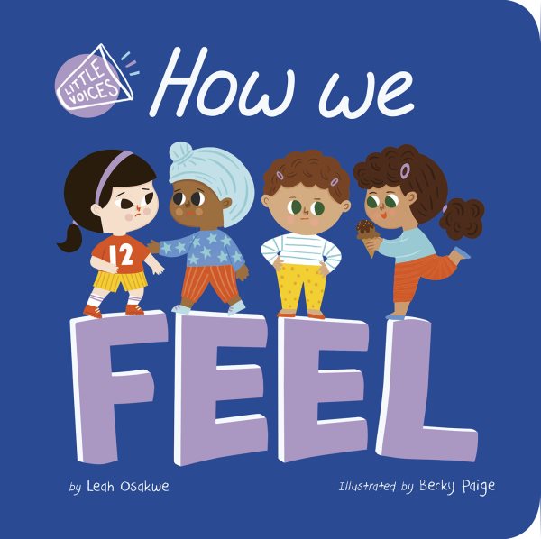 Cover art for How we feel [BOARD BOOK] / by Leah Osakwe   illustrated by Becky Paige.