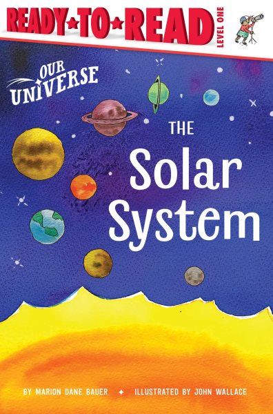 Cover art for The solar system / by Marion Dane Bauer   illustrated by John Wallace.