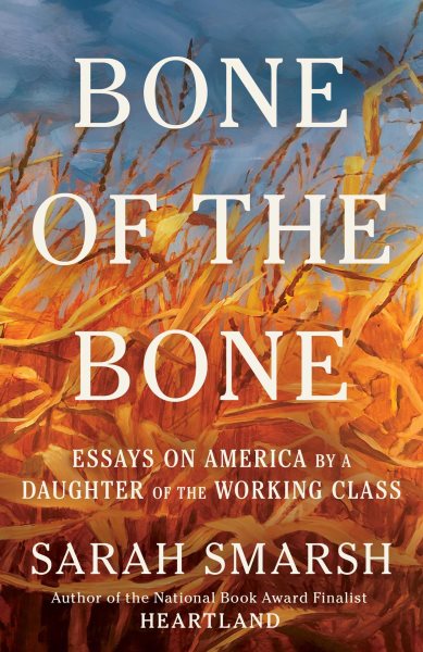 Cover art for Bone of the bone : essays on America by a daughter of the working class