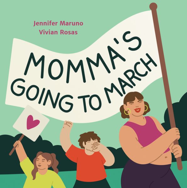 Cover art for Momma's going to march / written by Jennifer Maruno   illustrated by Vivian Rosas.